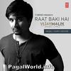 Raat Baki Hai - Vijay Malik - 320Kbps