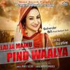 Lai Ja Mainu Pind Waalya - Satwinder Bitti 320Kbps