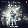 Rainy Rhythm - Monsoon Special Mashup
