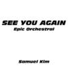 See You Again Epic Orchestral Version