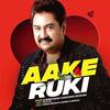 Aake Ruki - Kumar Sanu