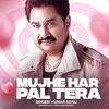 Mujhe Har Pal Tera - Kumar Sanu