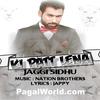 Ki Patt Lena - Jaggi Sidhu - 190Kbps