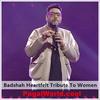 Badshah Heartfelt Tribute To Women 320Kbps