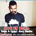 Jatti VS Bottle - Garry Sandhu 190Kbps